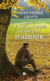 Le vieil homme qui rêvait d amour