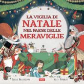 La vigilia di Natale nel Paese delle Meraviglie. Ediz. a colori