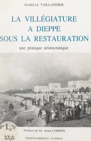 La villégiature à Dieppe sous la Restauration - Isabelle Taillandier