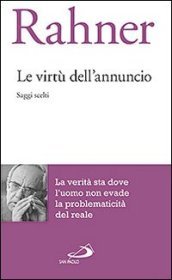 Le virtù dell annuncio. Saggi scelti