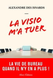 La visio m a tuer - La vie de bureau quand il n y en a plus !