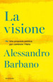 La visione. Una proposta politica per cambiare l Italia