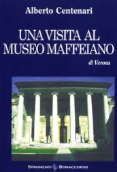 Una visita al museo Maffeiano di Verona
