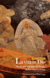 La vita in Dio. Note per un antropologia della risurrezione