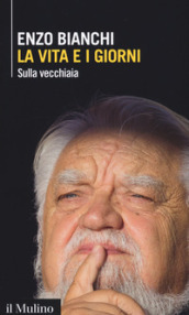 La vita e i giorni. Sulla vecchiaia