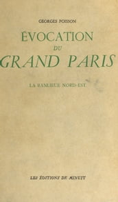 Évocation du Grand Paris (3) : La banlieue nord-est