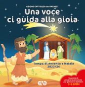 Una voce ci guida alla gioia. Avvento e Natale. 1.