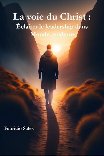 La voie du Christ: Éclairer le leadership dans Monde moderne - Fabricio Silva