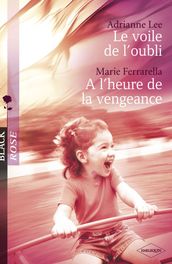 Le voile de l oubli - A l heure de la vengeance (Harlequin Black Rose)