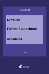 Le vol de l identité autochtone au Canada