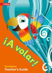 A volar Teacher s Guide Foundation Level: Primary Spanish for the Caribbean