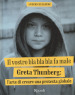 Il vostro bla bla bla fa male. Greta Thunberg: l arte di creare una protesta globale. Ediz. illustrata