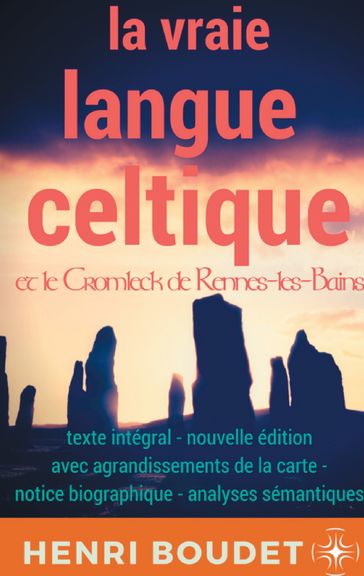 La vraie langue celtique et le Cromleck de Rennes-les-Bains - Edmond Boudet - Henri Boudet
