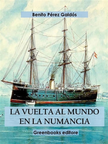 La vuelta al mundo en la Numancia - Benito Pérez Galdós