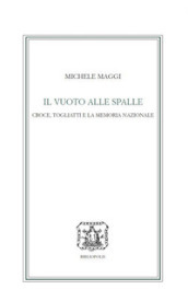 Il vuoto alle spalle. Croce, Togliatti e la memoria nazionale