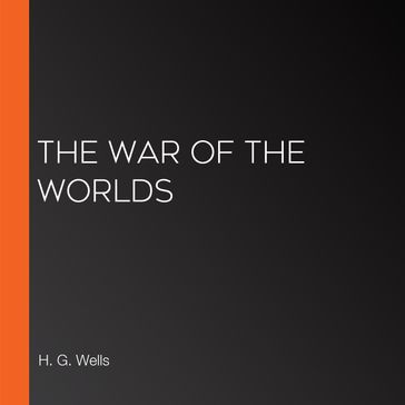 war of the worlds, The - H. G. Wells