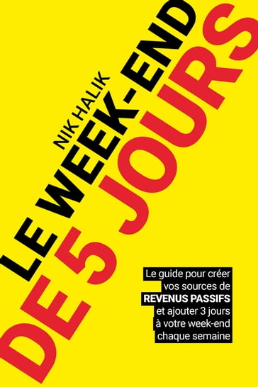 Le week-end de 5 jours - Devenir rentier et développer des revenus passif pour atteindre la liberté - Nik Halik - Garrett B. Gunderson