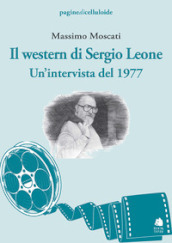 Il western di Sergio Leone. Un intervista del 1977