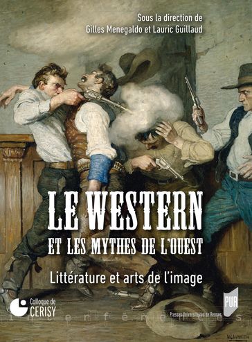 Le western et les mythes de l'Ouest - Gilles Menegaldo - Lauric Guillaud