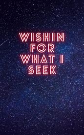 wishing for the one I seek