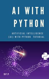 AI with Python *** Artificial intelligence (AI) with Python Tutorial