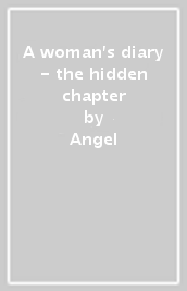 A woman s diary - the hidden chapter