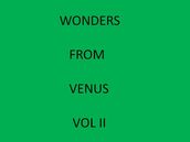 wonders from Venus Vol II