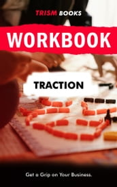 workbook for Traction Get a Grip on Your Business.