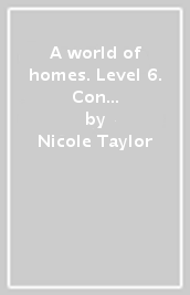 A world of homes. Level 6. Con espansione online