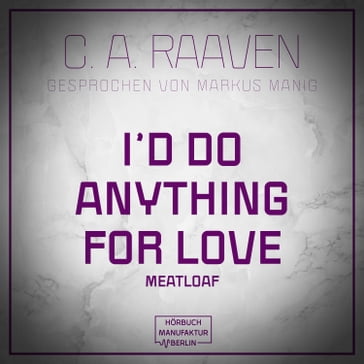 I would do anything for love (ungekürzt) - C. A. Raaven