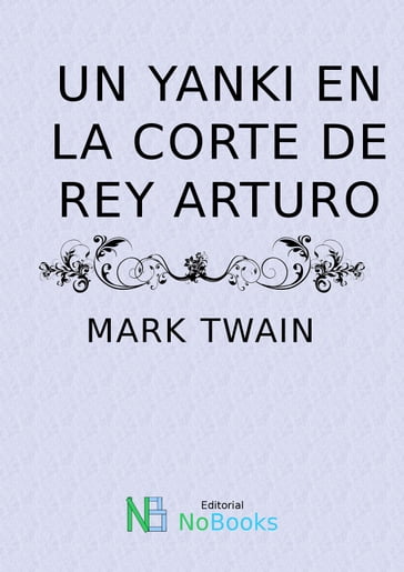 Un yanki en la corte del rey arturo - Twain Mark