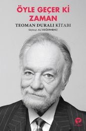 Öyle Geçer ki Zaman-Teoman Dural Kitab