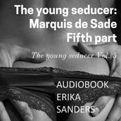 young seducer, The: Marquis de Sade. Fifth part