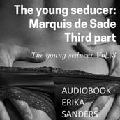 young seducer, The: Marquis de Sade. Third part
