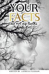 your Facts Are Not My Truths