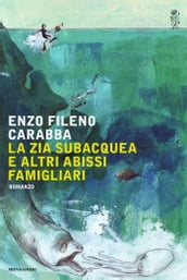 La zia subacquea e altri abissi famigliari